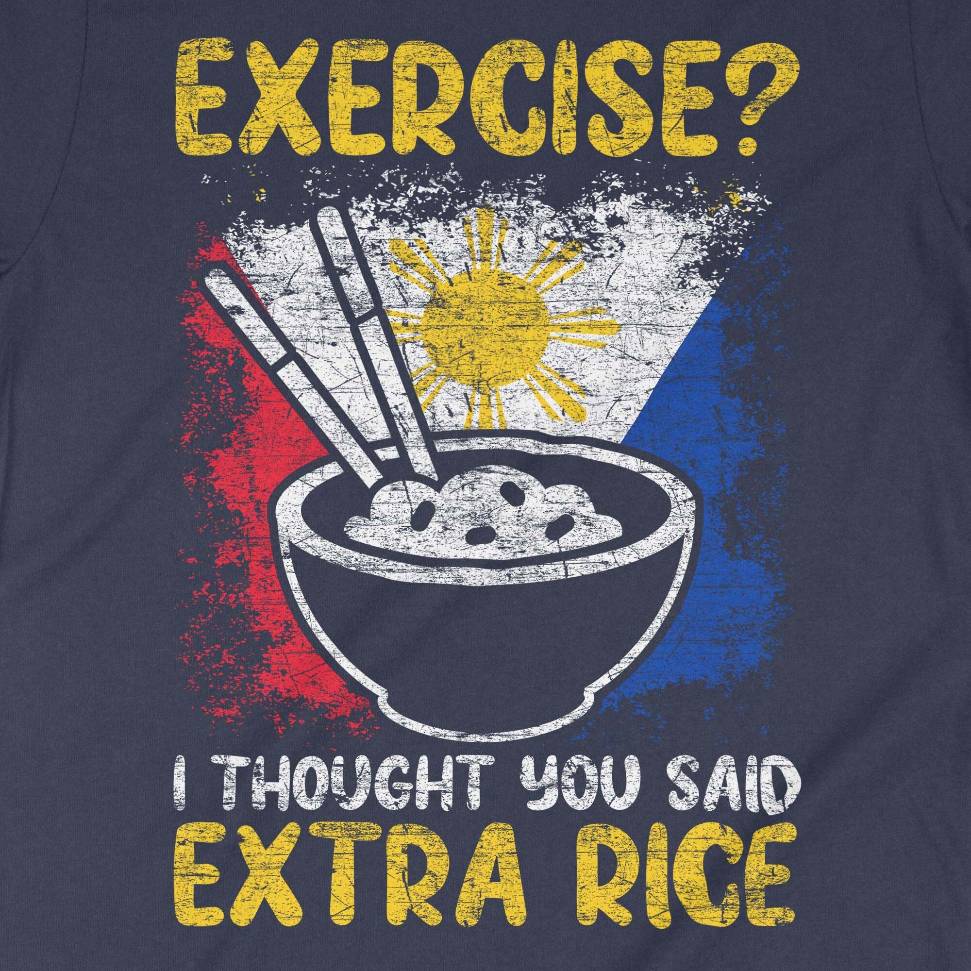 Exercise Or Extra Rice Philippines Extra Rice Shirt Exercise I Thought You Said Extra Rice ...