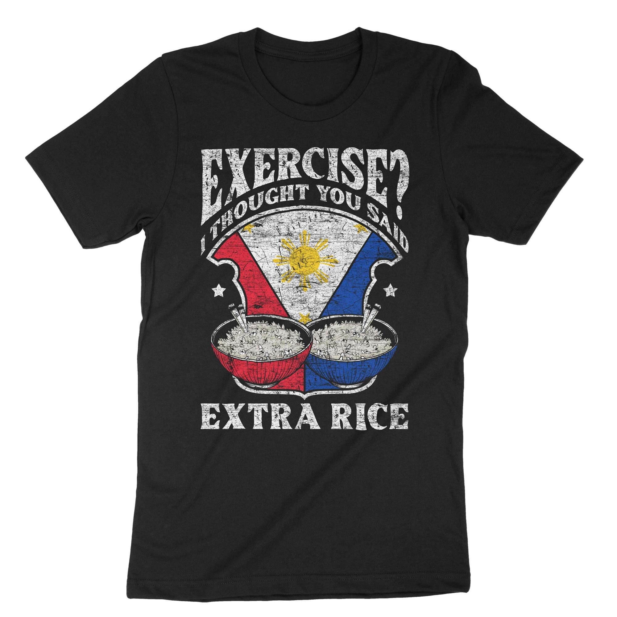 Exercise I Thought You Said Extra Rice Philippines T-Shirt Exercise I Thought You Said Extra Rice Philippines T-Shirt
