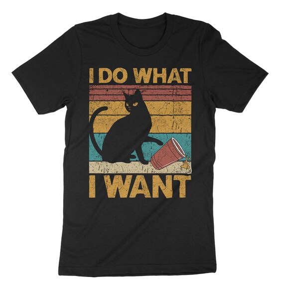 I Do What I Want Cat T-Shirt I Do What I Want Cat T-Shirt