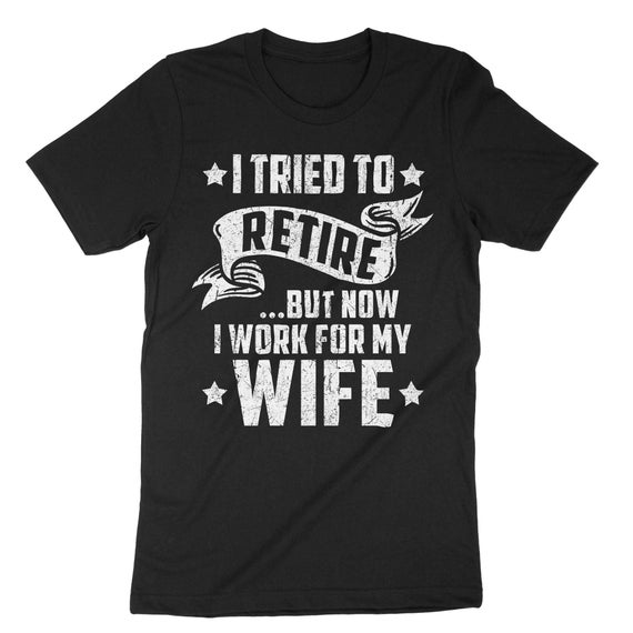 Funny Retirement Gift Shirt I Tried To Retire Tshirt Funny Retirement Gift Shirt I Tried To Retire Tshirt