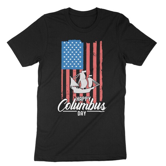 Happy Columbus Day, Columbus Day Shirt, American Flag Shirt, US Flag Shirt, Patriotic Shirt, Patriots Day Shirt, Christopher Columbus Shirt