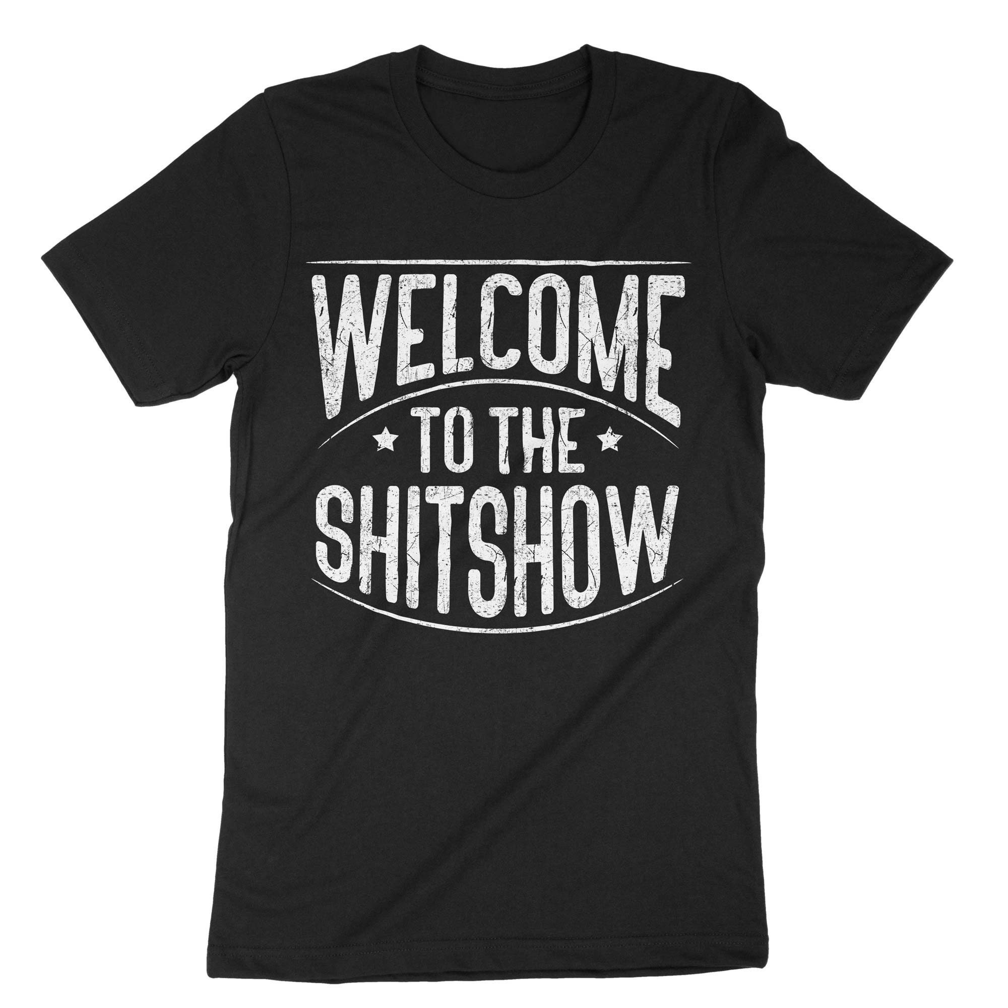 Ringmaster Of The Shitshow - Welcome To The Shitshow T-Shirt Ringmaster Of The Shitshow - Welcome To The Shitshow T-Shirt