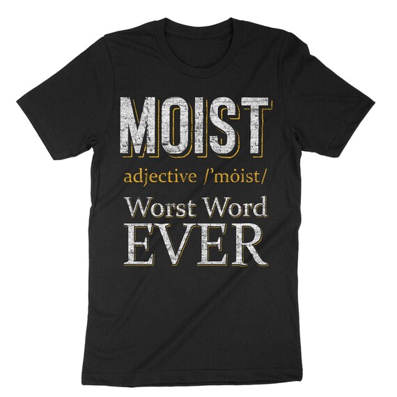 Moist Definition T-Shirt Moist Definition T-Shirt