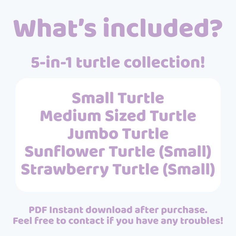 May include: A white graphic with the text "What's included?" and "5-in-1 turtle collection!" followed by a list of turtle sizes and types: Small, Medium, Jumbo, Sunflower (Small), and Strawberry (Small).