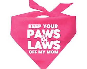 Keep Your Paws & Laws Off My Mom Feminist Triangle Dog Bandana