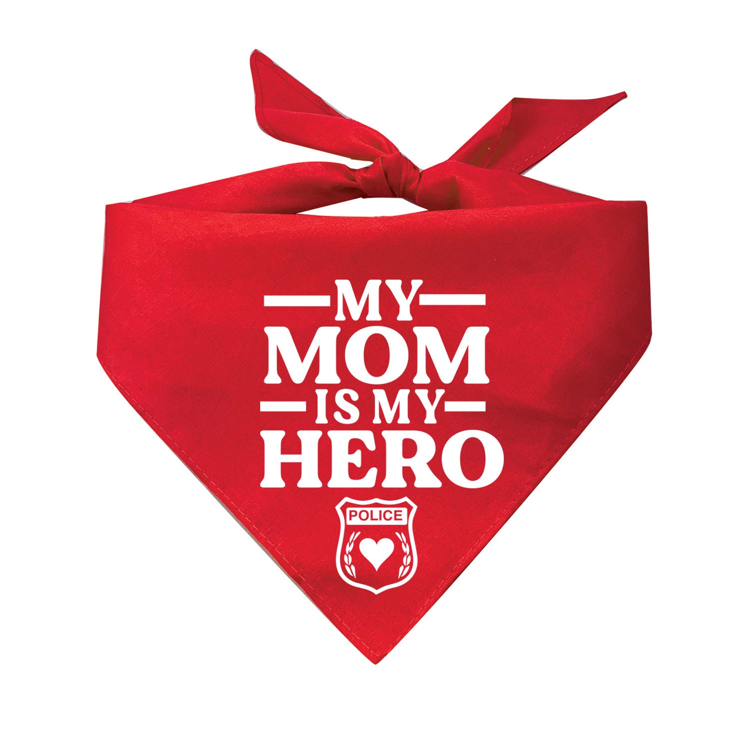 My Mom Is My Police Hero 100% Cotton Triangle