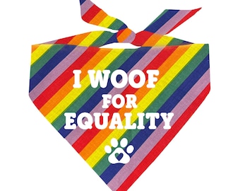 May include: Rainbow striped dog bandana with the text "I WOOF FOR EQUALITY" and a paw print with a heart in the center.