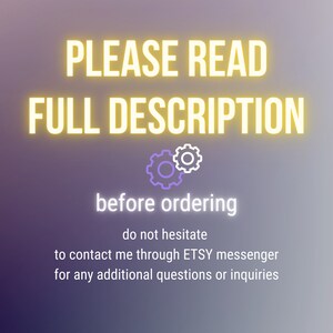 May include: Yellow text on a purple gradient background reads "PLEASE READ FULL DESCRIPTION before ordering do not hesitate to contact me through ETSY messenger for any additional questions or inquiries". Two purple gears are shown above the text.