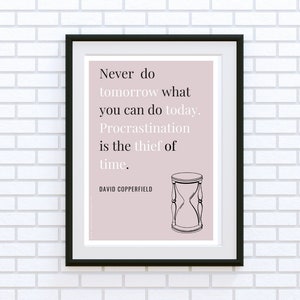 Procrastination | David Copperfield | Charles Dickens | literary quote | inspirational art | digital download | digital print | A4