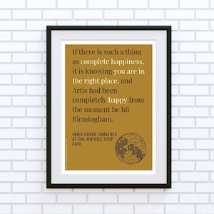 Happiness | Fried Green Tomatoes at the Whistle Stop Cafe | literary quote | inspirational art | digital download A4