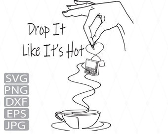 Tea Shirt Svg, Png, Dxf, Eps, Jpg|Line Art Tea Bag Svg| Drop it like it's| Hot Svg Png Dxf  Instant Download