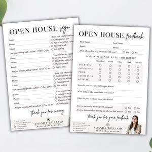 May include: Two white Open House forms. One is a sign-in sheet, the other is a feedback form. Both have fill-in-the-blank sections for name, phone, and email. The feedback form has a section to rate the house and a photo of the realtor.
