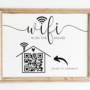 Könnte beinhalten: Ein schwarz-weißes Schild mit dem Text "wifi is on the house" und einem QR-Code in einem Haussymbol. Der Text "scan to connect" befindet sich unter dem QR-Code.