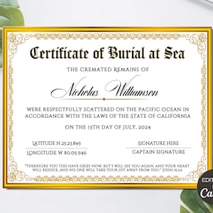 May include: A gold-framed certificate of burial at sea for Nicholas Williamson. The certificate states that the cremated remains were scattered on the Pacific Ocean in accordance with the laws of the state of California on the 13th day of July, 2024. The certificate includes the latitude and longitude coordinates of the scattering location. The text "Therefore you too have grief now: but I will see you again, and your heart will rejoice, and no one will take your joy away from you." John 16:22 is printed at the bottom of the certificate.