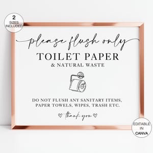 May include: A printable sign with a rose gold frame that reads "Please flush only toilet paper & natural waste". It also includes a drawing of a toilet paper roll and the text "Do not flush any sanitary items, paper towels, wipes, trash etc. Thank you."