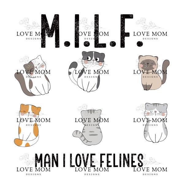 MILF (Man I love felines), PNG, Sublimation Design.