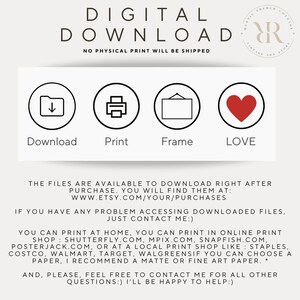 May include: Digital download graphic with instructions on how to download, print, frame, and love the digital file. The text reads "Digital Download" and "No physical print will be shipped". The graphic also includes icons for download, print, frame, and a heart with the word "LOVE".