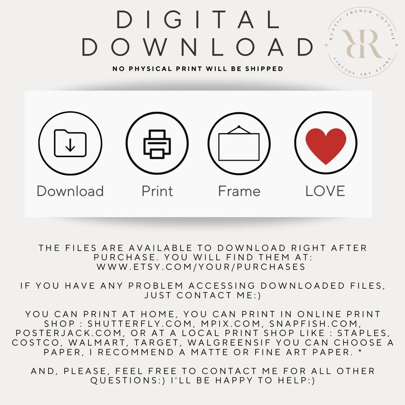 May include: Digital download graphic with instructions on how to download, print, frame, and love the digital file. The text reads "Digital Download" and "No physical print will be shipped". The graphic also includes icons for download, print, frame, and a heart with the word "LOVE".
