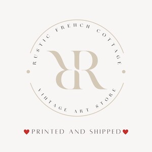 May include: A beige circle logo with the text "Rustic French Cottage Vintage Art Store" around the edge. The letters "VR" are in the center of the circle. The text "Printed and Shipped" is below the circle with a red heart on each side.