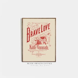 May include: Vintage sheet music cover with a red and white design. The title is "Brave Love" and the composer is "Kate Vannah". The cover features a floral design and the words "Song" in a decorative font.