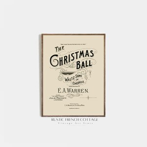 May include: Vintage printable sheet music for a Christmas waltz song and chorus titled "The Christmas Ball" by E.A. Warren. The sheet music is printed in black ink on a cream background.
