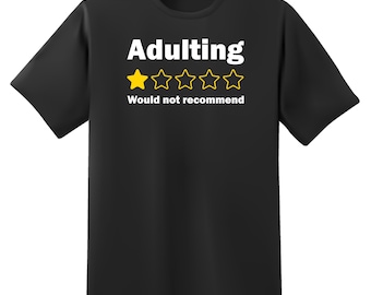 Adulting 1 Star Review T-Shirt | Funny Sarcastic Graphic Tee | Heavyweight Cotton Shirt