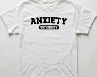 Anxiety University T-Shirt | Funny Mental Health Tee | Overthinker Apparel | Heavy Cotton Graphic Tee