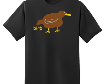 Birb Bird Funny Meme Short Sleeve Unisex T-Shirt - Multiple Colour Options - Premium Gildan Shirt - Premium DTF Printing