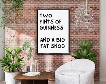 Two pints of Guinness and a big fat snog Digital Print A3/A4