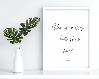 She is messy but she's kind - Waitress print
