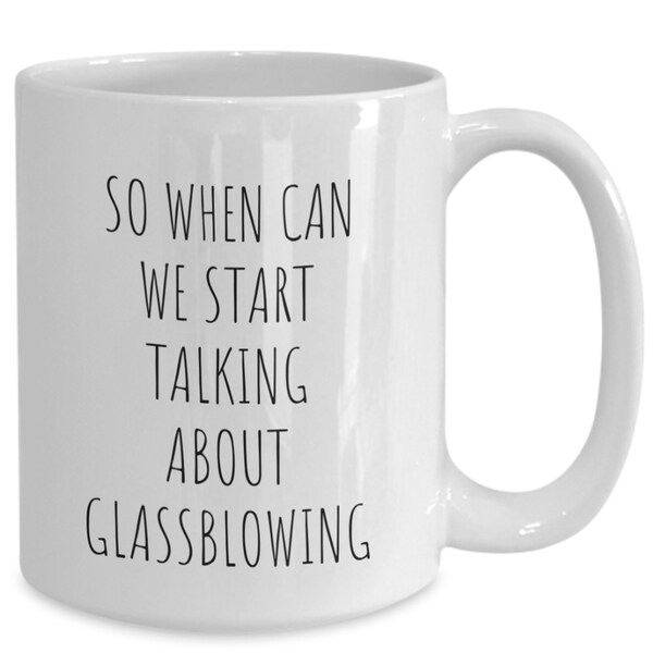 Funny Glassblowers Coffee Mug, Glassblowing Cup, Gift for Glass Blower, Glass Blowing Mug, Glasswork Gift, Glassmaking Mug, Vitrifacture Mug