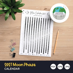 May include: A 2027 moon phase calendar for the Northern Hemisphere printed on white paper. The calendar features a grid of black and white moon icons representing daily lunar cycles for each month, with a legend at the bottom and text headers.
