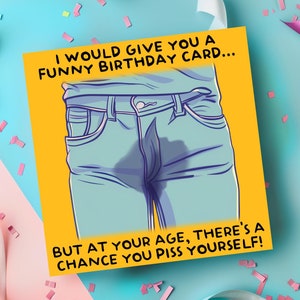 Piss Yourself Lustige Geburtstagskarte, Unhöflich Geburtstagskarten für 40.50.60.Karten für den besten Freund, für Mann, Frau, für Mama, Papa,