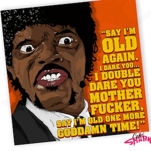 Pulp Fiction inspirierte Karte, lustige Film Zitat Geburtstagskarte, Rude Meme Geburtstagsgeschenk, 30., 40., 50.