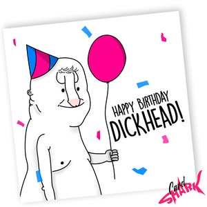 Dickhead Birthday Card, Funny Birthday Cards, Rude Birthday Card, Funny Birthday Card For Him, for Brother. Best Friend Birthday Card
