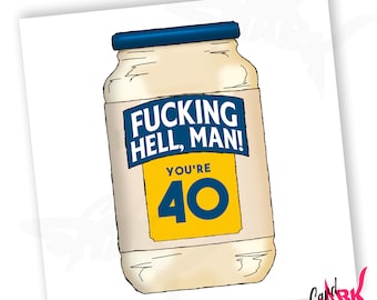 F-ing Hell Man 40th Card, Funny 40th Birthday Card, 40th, Mayonnaise, Food Pun, Vegan Birthday, Happy 40th for her, for him, Dad, Mum