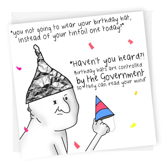 Conspiracy Theory Birthday Card, Funny Card for Him, Dad, Brother, Tinfoil Hat, Conspiracy Theorist, Joke Birthday Card for Her, Mum