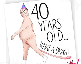 What a Drag Funny 40th Birthday Card, Rude 40th Birthday Card for Him, Funny Greetings Cards, 40th Cards for Husband, Boyfriend, Brother