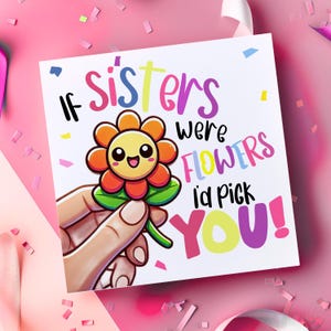 Wenn Schwestern Blumen waren, Geburtstagskarten für Schwester, Blumenkarte für Schwester, lustige Geburtstagskarten, süße Karte, beste Schwester, spezielle Sis, Kinder