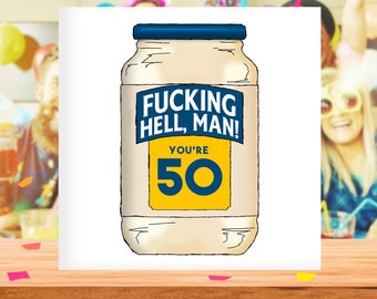 F-ing Hell Man 50th Card, Funny 50th Birthday Card, 50th, Mayonnaise, Food Pun, Vegan Birthday, Happy 50th for her, for him, Dad, Mum