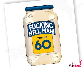 F-ing Hell Man 60th Card, Funny 60th Birthday Card, 60th, Mayonnaise, Food Pun, Vegan Birthday, Happy 60th for her, for him, Grandad, Dad