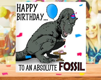 You're a Fossil Card, Dinosaur Funny Birthday Card, Old Birthday Gift, 30th Birthday Gifts, Happy 40th For Him, Jurassic Park, 50th Dad Card