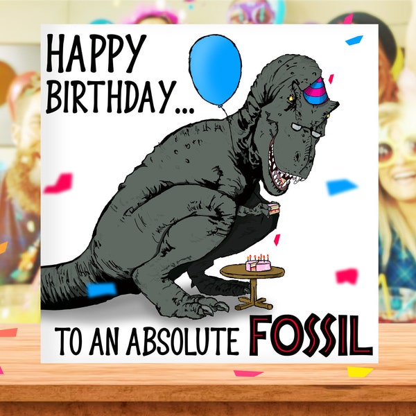 Carte Vous êtes un fossile, carte d'anniversaire drôle de dinosaure, vieux cadeau d'anniversaire, cadeaux de 30e anniversaire, un joyeux 40e anniversaire pour lui, Jurassic Park, carte des 50 ans pour papa