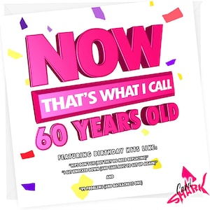 Now that's what I call 60, Funny 60th Birthday card for him, for her, 60th, for Dad 60th, Rude Card for Mum, Grandad, Grandma, Sixty Gift