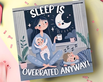 Sleep is overrated! Funny Pregnancy Card, New Baby News, Congratulations, Baby boy, Newborn Girl, Baby Shower Gift, Gender card, New Parents
