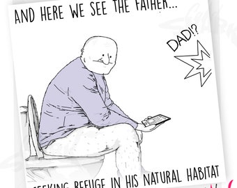 May include: A humorous illustration of a person sitting on a toilet with the text "AND HERE WE SEE THE FATHER... DAD!? SEEKING REFUGE IN HIS NATURAL HABITAT"