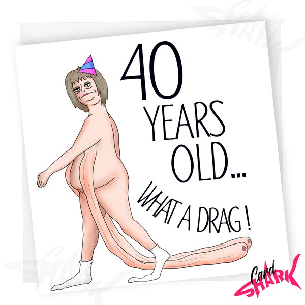 What a Drag Funny 40th Birthday Card, Rude 40th Birthday Card para ella, Tarjetas de felicitación divertidas, Tarjetas 40 para esposa, novia, hermana