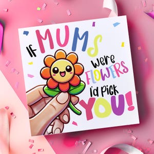 Se as mães fossem flores, cartão engraçado para a mãe, cartões de aniversário para a mãe, cartão fofo para a mãe, mãe, do filho, da filha, especial, trocadilho, crianças