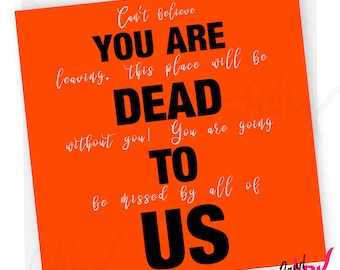 Vous êtes mort pour nous, Carte à double sens, Carte de nouvel emploi amusante, Carte de départ amusante, Collègue de travail, Carte d'adieu, Porte-bonheur, Langue dans la joue