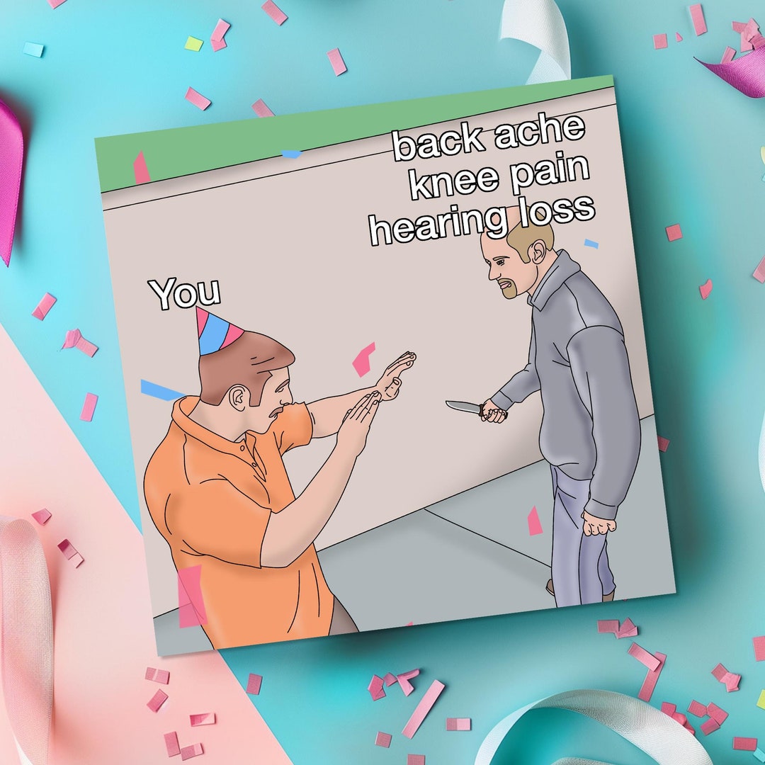 Old Age Meme Birthday Card, Back Ache Card, Knee Pain Birthday Cards ...